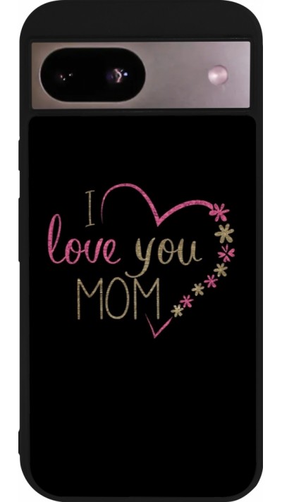 Google Pixel 8a Case Hülle - Silikon schwarz I love you Mom