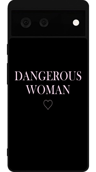 Google Pixel 6 Case Hülle - Silikon schwarz Dangerous woman