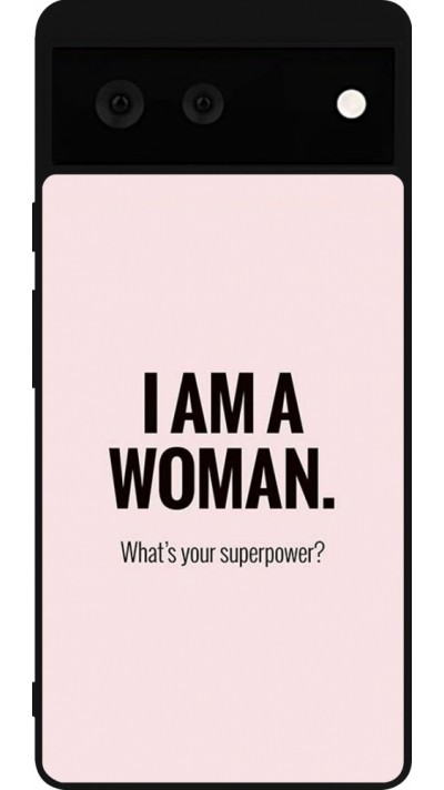 Google Pixel 6 Case Hülle - Silikon schwarz I am a woman