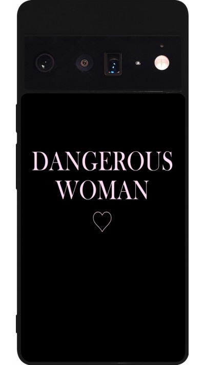 Google Pixel 6 Pro Case Hülle - Silikon schwarz Dangerous woman