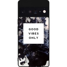 Google Pixel 6 Pro Case Hülle - Silikon schwarz Marble Good Vibes Only