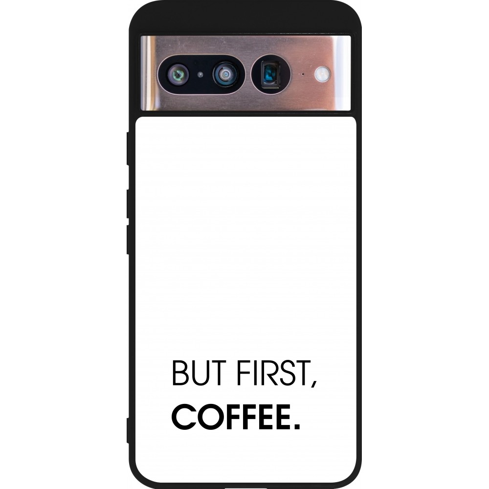 Google Pixel 8 Case Hülle - Silikon schwarz But first Coffee