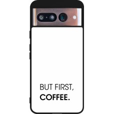 Google Pixel 8 Case Hülle - Silikon schwarz But first Coffee