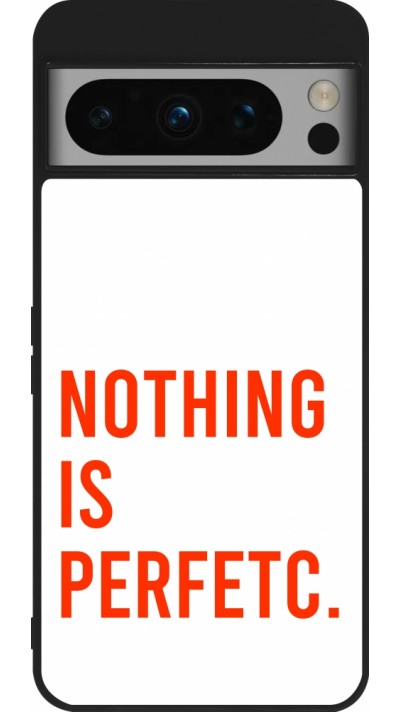 Google Pixel 8 Pro Case Hülle - Silikon schwarz Nothing is Perfetc