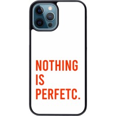 iPhone 12 / 12 Pro Case Hülle - Nothing is Perfetc