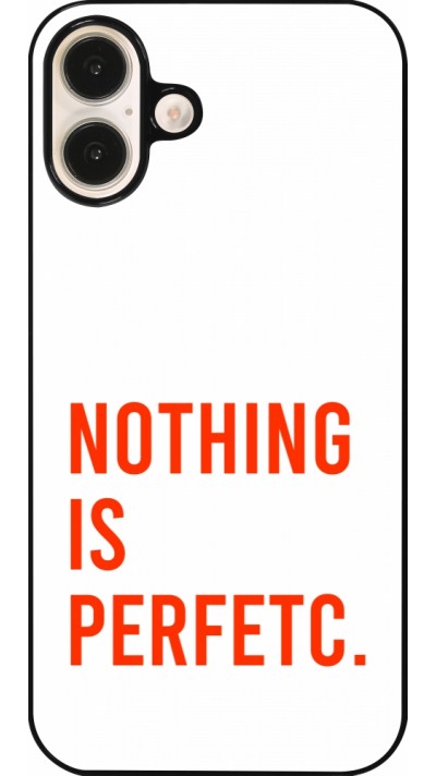 iPhone 16 Plus Case Hülle - Nothing is Perfetc