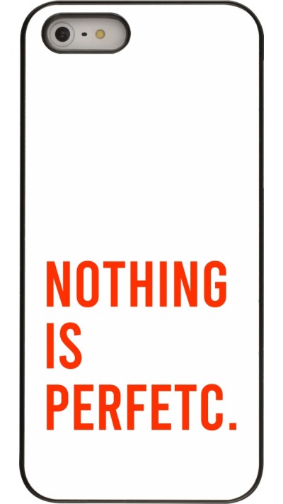 iPhone 5/5s / SE (2016) Case Hülle - Nothing is Perfetc