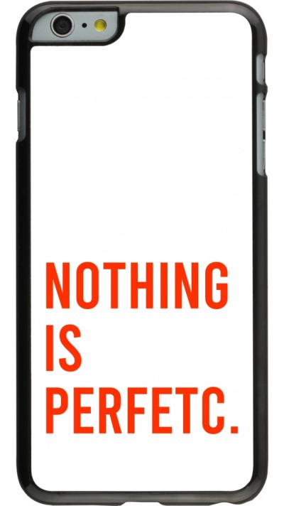 iPhone 6 Plus / 6s Plus Case Hülle - Nothing is Perfetc