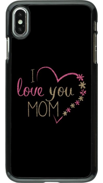 Hülle iPhone Xs Max - I love you Mom