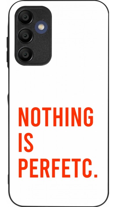 Samsung Galaxy A15 Case Hülle - Silikon schwarz Nothing is Perfetc