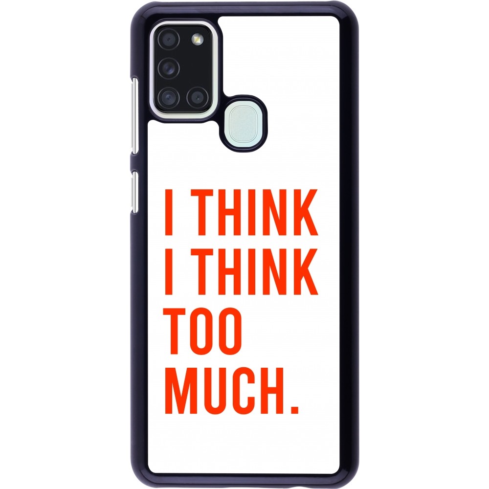 Samsung Galaxy A21s Case Hülle - I Think I Think Too Much