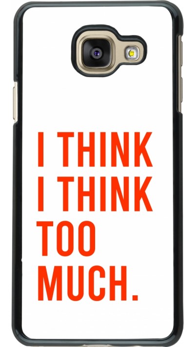 Samsung Galaxy A3 (2016) Case Hülle - I Think I Think Too Much