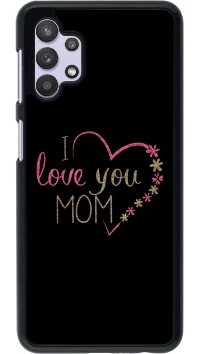 Hülle Samsung Galaxy A32 5G - I love you Mom