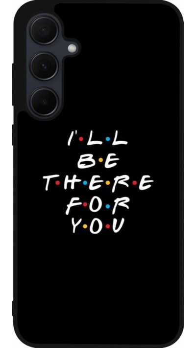 Samsung Galaxy A35 5G Case Hülle - Silikon schwarz Friends Be there for you