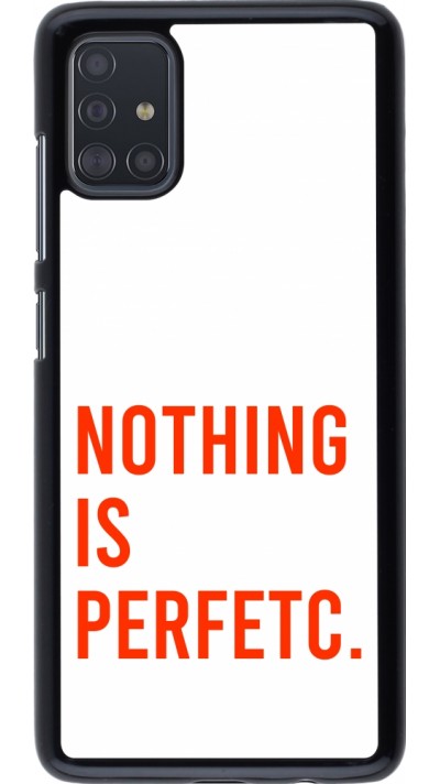 Samsung Galaxy A51 Case Hülle - Nothing is Perfetc