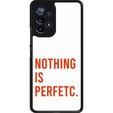 Samsung Galaxy A53 5G Case Hülle - Nothing is Perfetc