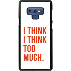 Samsung Galaxy Note9 Case Hülle - I Think I Think Too Much