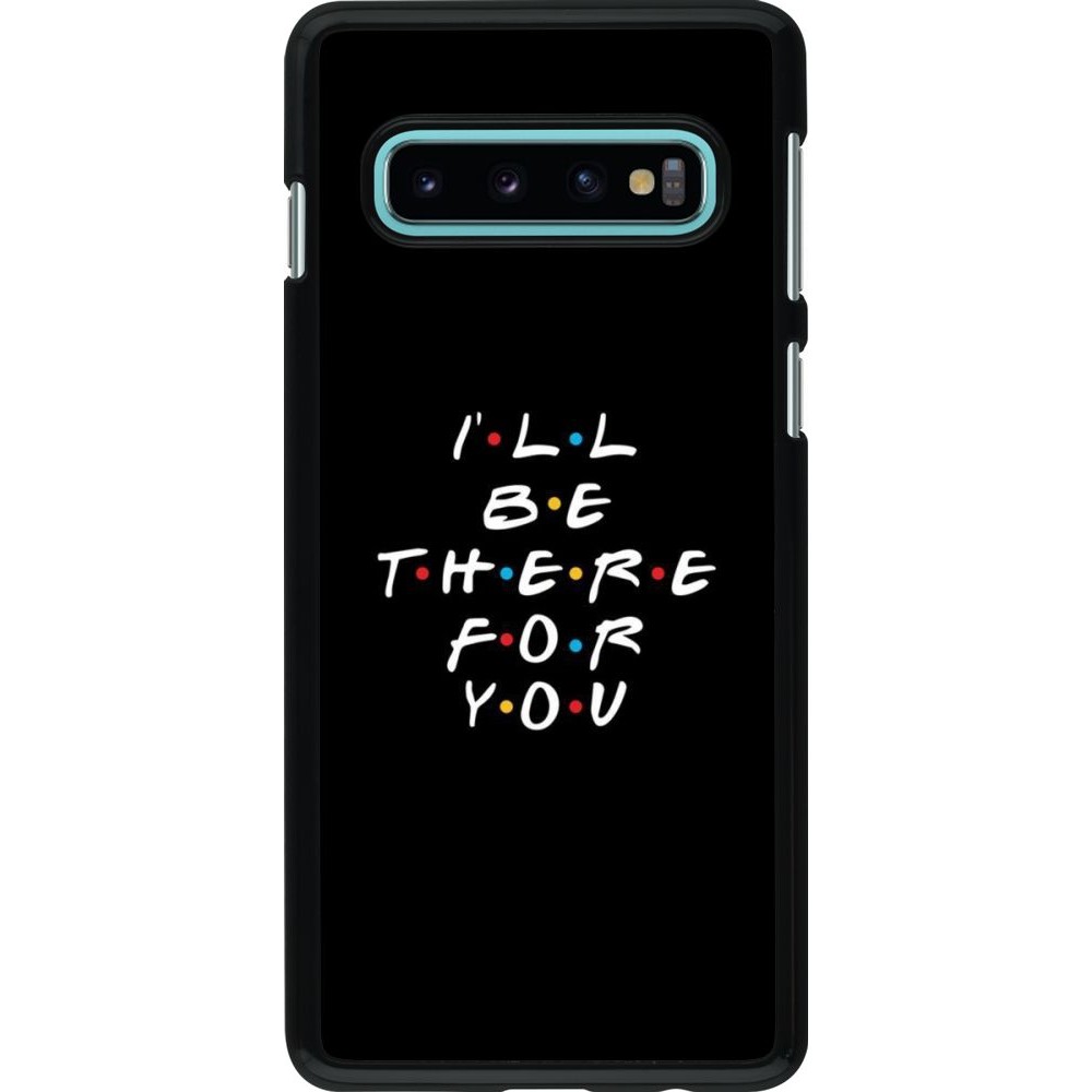 Hülle Samsung Galaxy S10 - Friends Be there for you