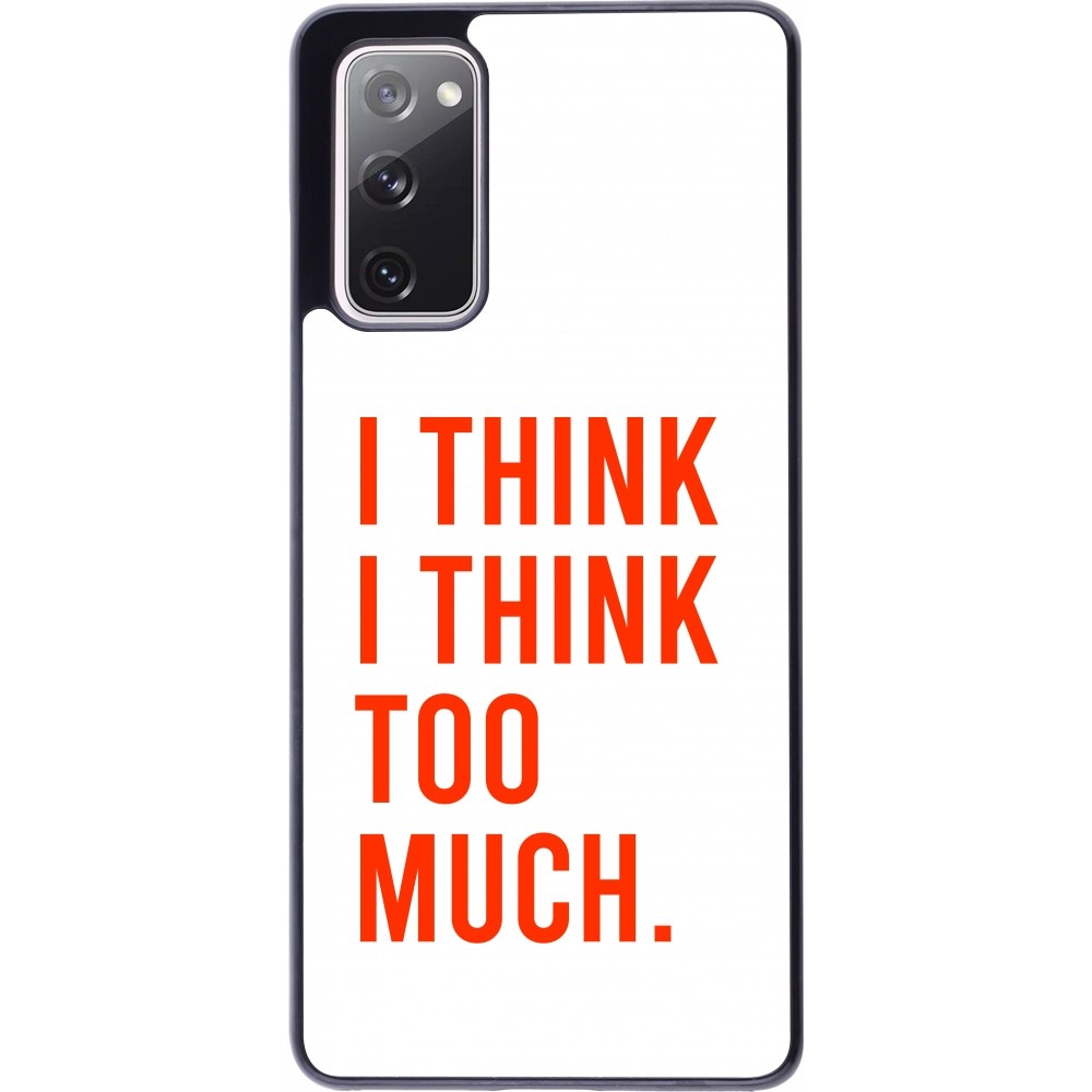 Samsung Galaxy S20 FE 5G Case Hülle - I Think I Think Too Much