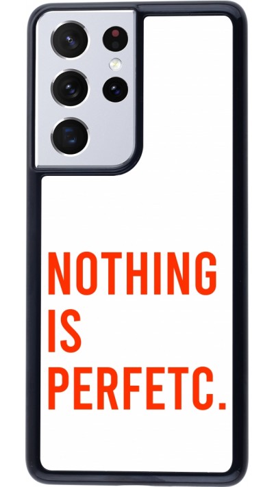 Samsung Galaxy S21 Ultra 5G Case Hülle - Nothing is Perfetc