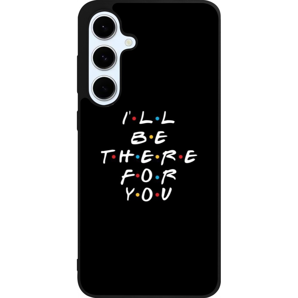 Samsung Galaxy S24 FE Case Hülle - Silikon schwarz Friends Be there for you