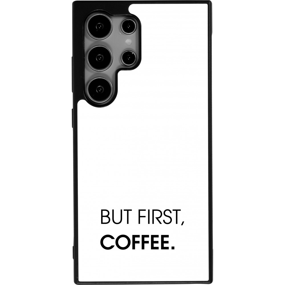 Samsung Galaxy S24 Ultra Case Hülle - Silikon schwarz But first Coffee