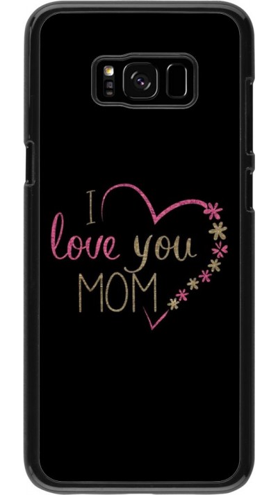 Hülle Samsung Galaxy S8+ - I love you Mom