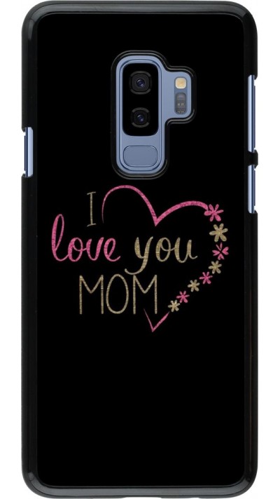 Hülle Samsung Galaxy S9+ - I love you Mom